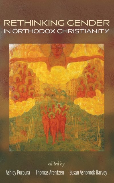 Susan Ashbrook Harvey, Thomas Arentzen, Ashley Purpura - Rethinking Gender in Orthodox Christianity, E-bok