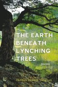 The Earth beneath Lynching Trees