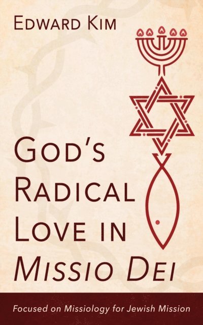Edward Kim - God's Radical Love in Missio Dei, E-bok