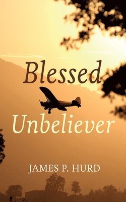 James P Hurd - Blessed Unbeliever, Häftad. Tillgänglighet: Lägg i varukorg