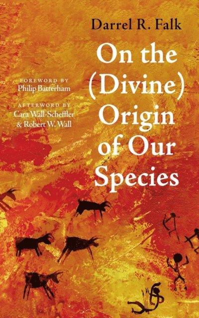 Darrel R. Falk - On the (Divine) Origin of Our Species, E-bok