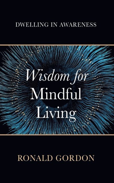 Ronald Gordon - Wisdom for Mindful Living, E-bok