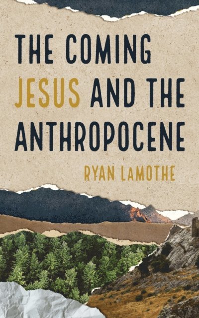 Ryan LaMothe - Coming Jesus and the Anthropocene, E-bok