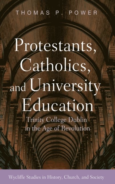 Thomas P. Power - Protestants, Catholics, and University Education, E-bok