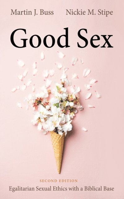 Nickie M. Stipe, Martin J. Buss - Good Sex, Second Edition, E-bok