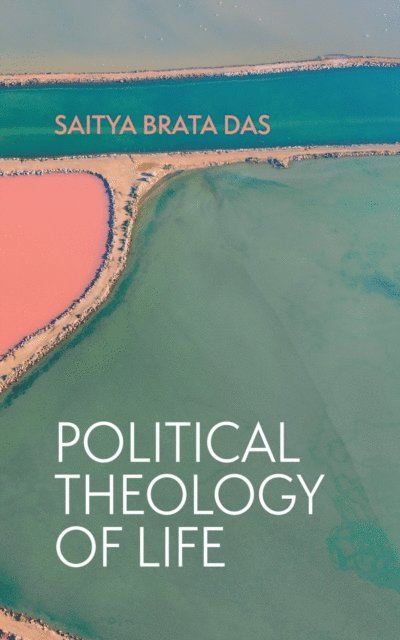 Saitya Brata Das - Political Theology of Life, E-bok