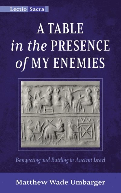 Matthew Wade Umbarger - Table in the Presence of My Enemies, E-bok