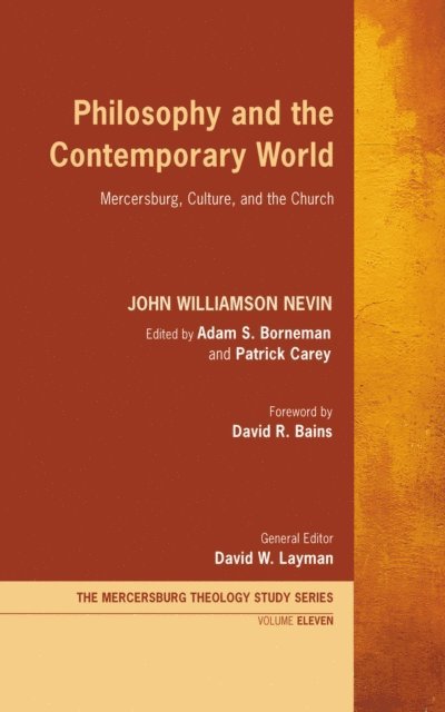 John Williamson Nevin, Patrick Carey, Adam S. Borneman - Philosophy and the Contemporary World, E-bok