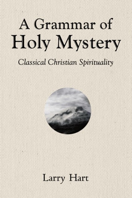 Larry Hart - Grammar of Holy Mystery, Häftad. Tillgänglighet: Lägg i varukorg