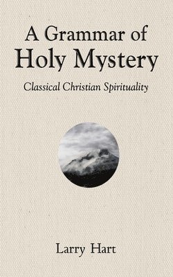 Larry Hart - Grammar of Holy Mystery, Inbunden. Tillgänglighet: Lägg i varukorg