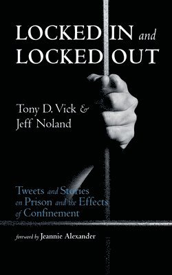 Tony D Vick, Jeff Noland - Locked in and Locked Out, Inbunden