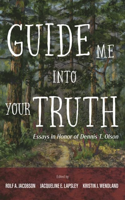 Kristin J. Wendland, Jacqueline E. Lapsley, Rolf A. Jacobson - Guide Me into Your Truth, E-bok