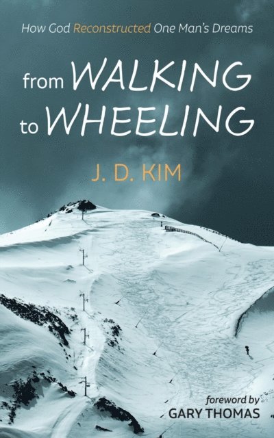J. D. Kim - From Walking to Wheeling, E-bok