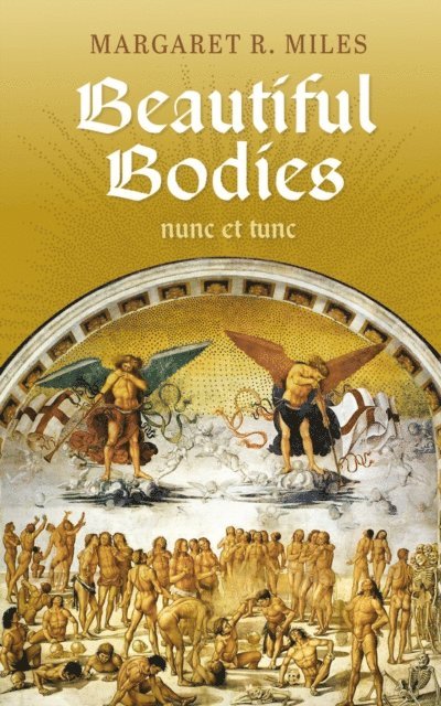 Margaret R. Miles - Beautiful Bodies, E-bok