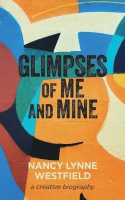 Nancy Lynne Westfield - Glimpses of Me and Mine, Häftad