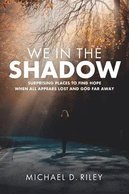 Michael D Riley - We in the Shadow, Inbunden. Tillgänglighet: Lägg i varukorg