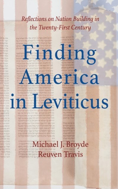 Reuven Travis, Michael J. Broyde - Finding America in Leviticus, E-bok