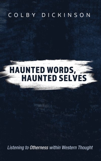 Colby Dickinson - Haunted Words, Haunted Selves, E-bok
