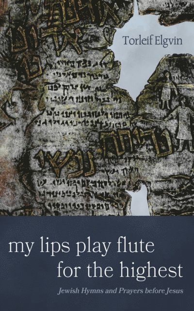 Torleif Elgvin - My Lips Play Flute for the Highest, E-bok