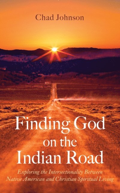 Chad Johnson - Finding God on the Indian Road, E-bok