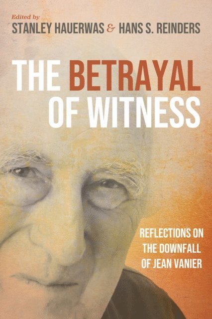 Hans S. Reinders, Stanley Hauerwas - Betrayal of Witness, E-bok