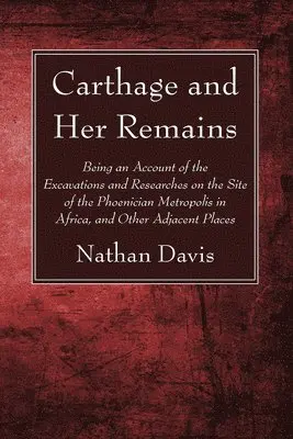 Nathan Davis - Carthage and Her Remains, Häftad. Tillgänglighet: Lägg i varukorg