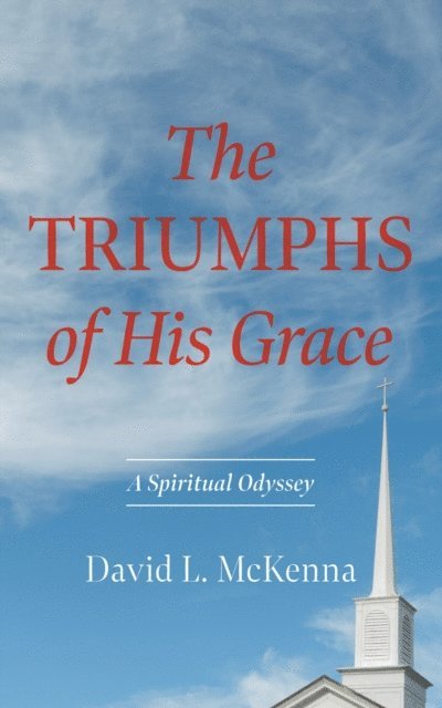 David L. McKenna - Triumphs of His Grace, E-bok