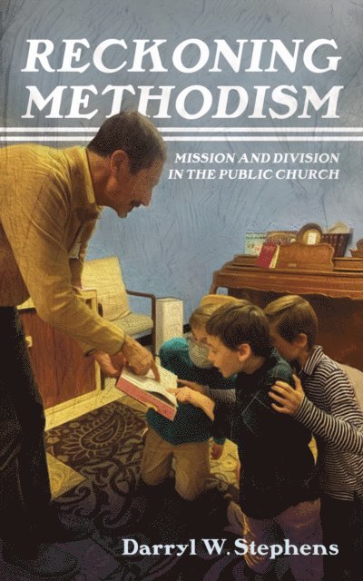 Darryl W. Stephens - Reckoning Methodism, E-bok
