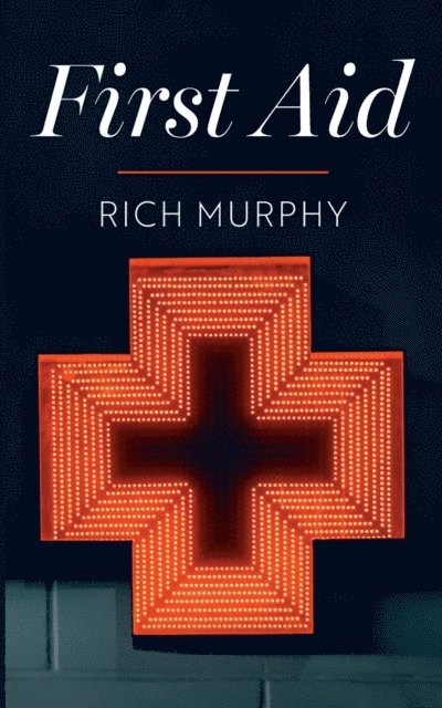 Rich Murphy - First Aid, E-bok