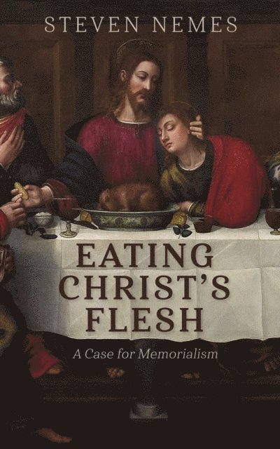 Steven Nemes - Eating Christ's Flesh, E-bok