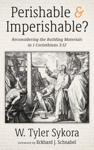 W. Tyler Sykora - Perishable and Imperishable?, E-bok