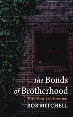 Bob Mitchell - Bonds of Brotherhood, Inbunden. Tillgänglighet: Lägg i varukorg