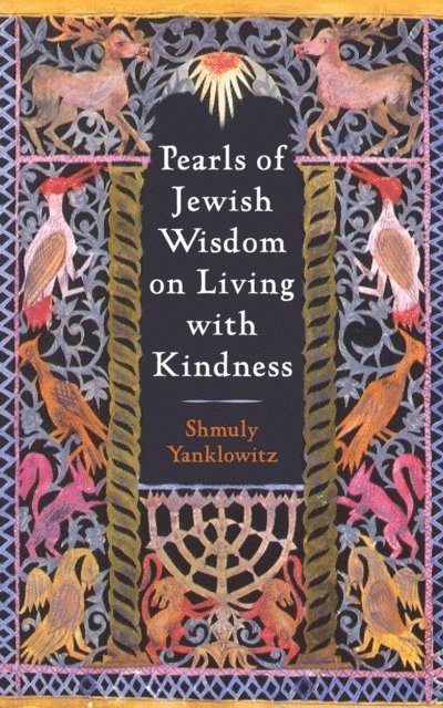 Shmuly Yanklowitz - Pearls of Jewish Wisdom on Living with Kindness, E-bok