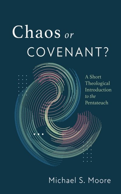 Michael S. Moore - Chaos or Covenant?, E-bok. Tillgänglighet: Lägg i varukorg