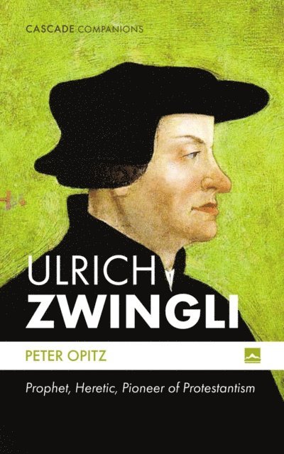 Peter Opitz - Ulrich Zwingli, E-bok