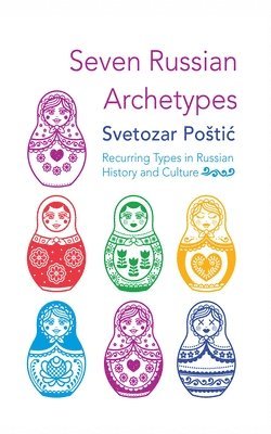 Svetozar Postic - Seven Russian Archetypes, Häftad