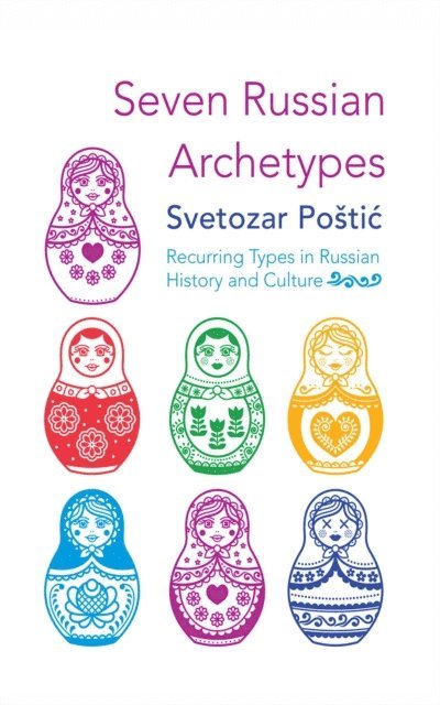 Svetozar Postic - Seven Russian Archetypes, E-bok