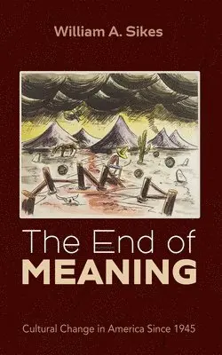 William A Sikes - End of Meaning, Häftad. Tillgänglighet: Lägg i varukorg