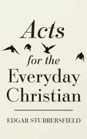 Edgar Stubbersfield - Acts for the Everyday Christian, Inbunden. Tillgänglighet: Lägg i varukorg