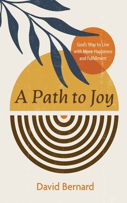 David Bernard - Path to Joy, Inbunden