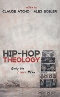 Claude Atcho, Alex Sosler - Hip-Hop Theology, Inbunden