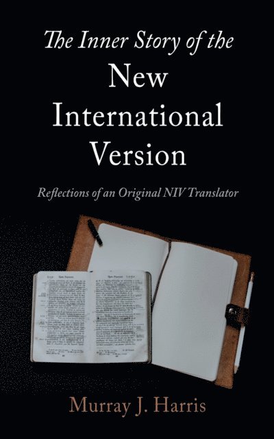 Murray J. Harris - Inner Story of the New International Version, E-bok