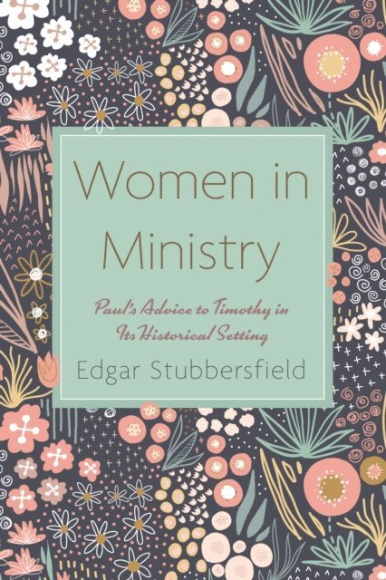 Edgar Stubbersfield - Women in Ministry, E-bok. Tillgänglighet: Lägg i varukorg