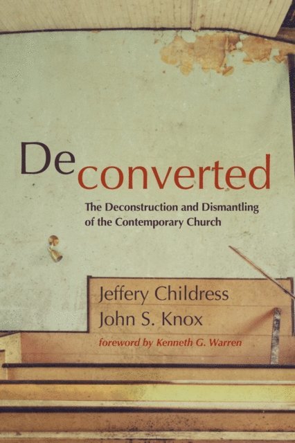 John S. Knox, Jeffery Childress - Deconverted, E-bok
