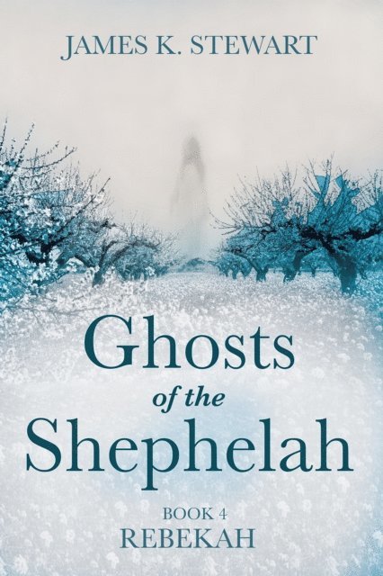 James K. Stewart - Ghosts of the Shephelah, Book 4, E-bok
