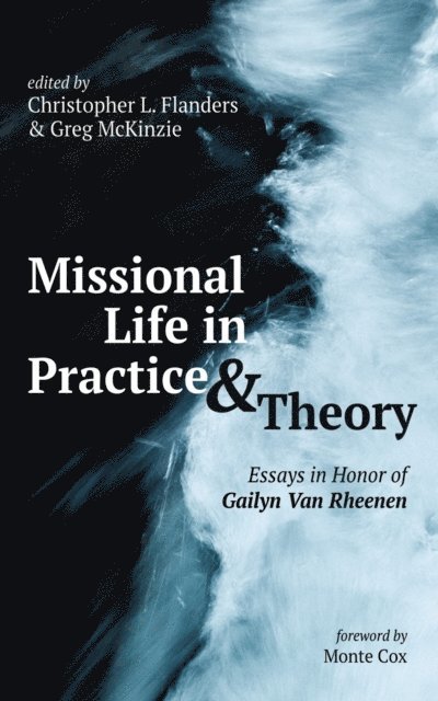 Greg McKinzie, Christopher L. Flanders - Missional Life in Practice and Theory, E-bok