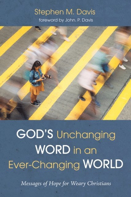 Stephen M. Davis - God's Unchanging Word in an Ever-Changing World, E-bok