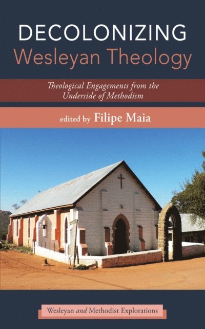 Filipe Maia - Decolonizing Wesleyan Theology, E-bok