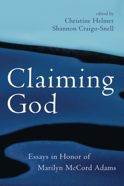 Shannon Craigo-Snell, Christine Helmer - Claiming God, E-bok