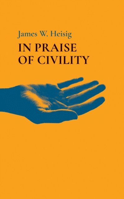 James W. Heisig - In Praise of Civility, E-bok
